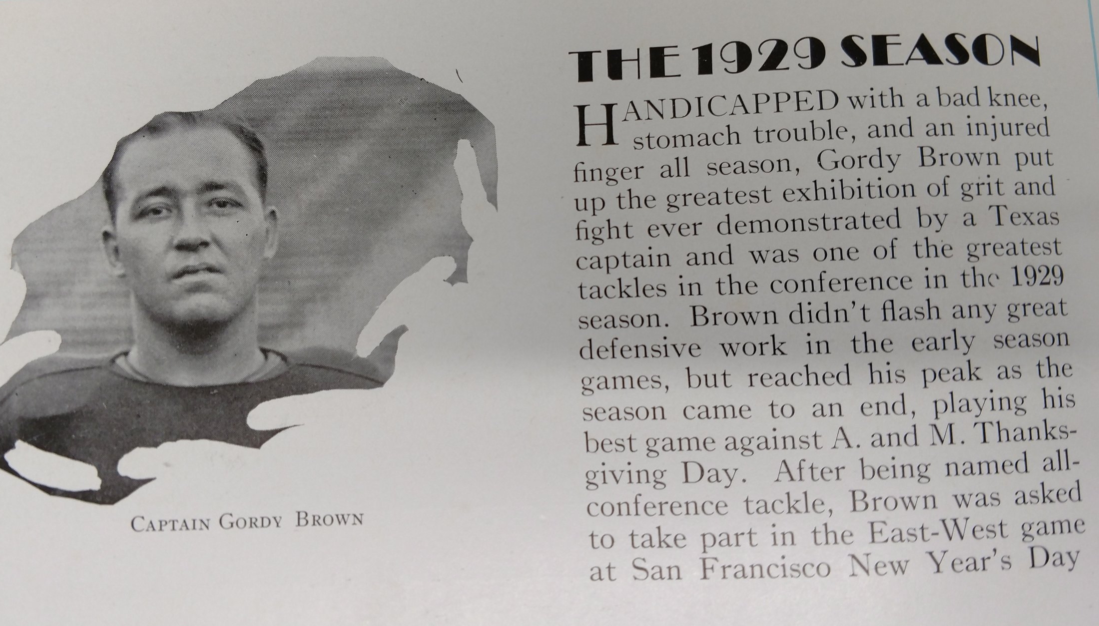    Capt. Gordy Brown - First Horn to play in a nationally known All Star game.   Gordon “Gordy” Brown  was a prominent college football player, known for his contributions as a lineman for the  Texas Longhorns .  He captained the Longhorns’ 1930 team